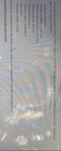 A comparable property sold six months ago for $ 1