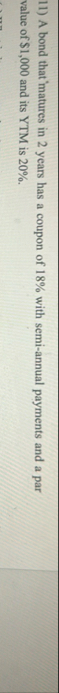 A bond that matures in 2 years has a coupon of 1