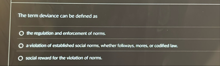 The term deviance can be defined as the