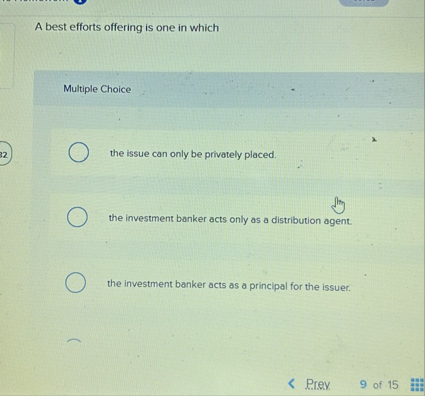 A best efforts offering is one in which Multiple