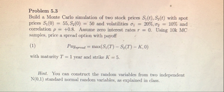 Problem 5 . 3 Build a Monte Carlo simulation of