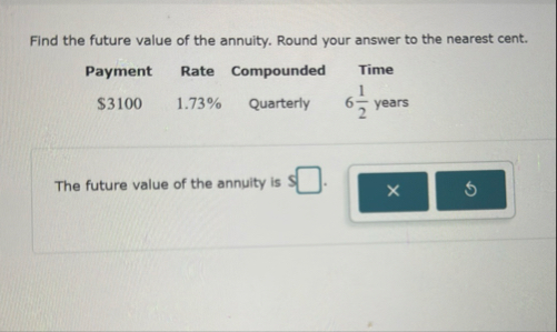 Find the future value of the annuity. Round your