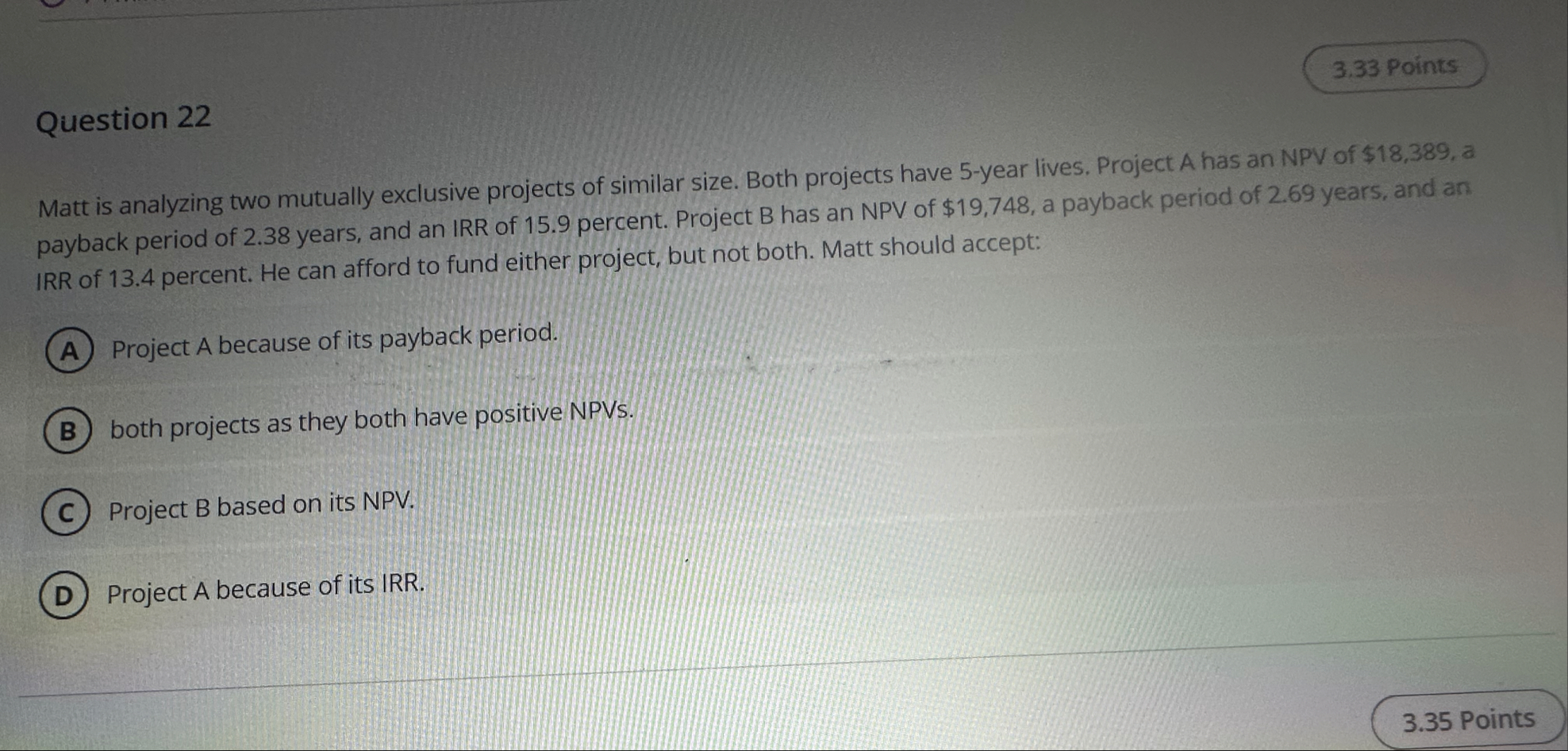 Question 2 2 Matt is analyzing two mutually