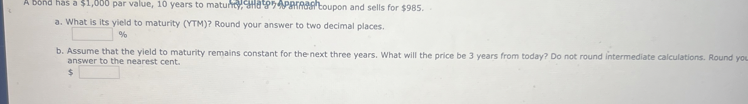 A bond has a $ 1 , 0 0 0 par value, 1 0 years to
