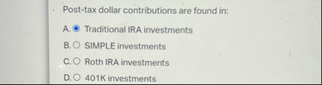 Post - tax dollar contributions are found in: A .