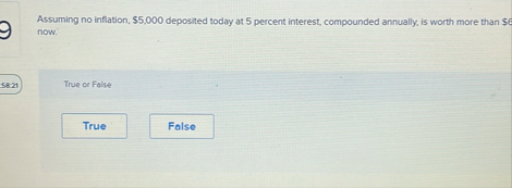 Assuming no inflation, $ 5 , 0 0 0 deposited