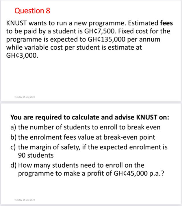 Question 8 KNUST wants to run a new programme.