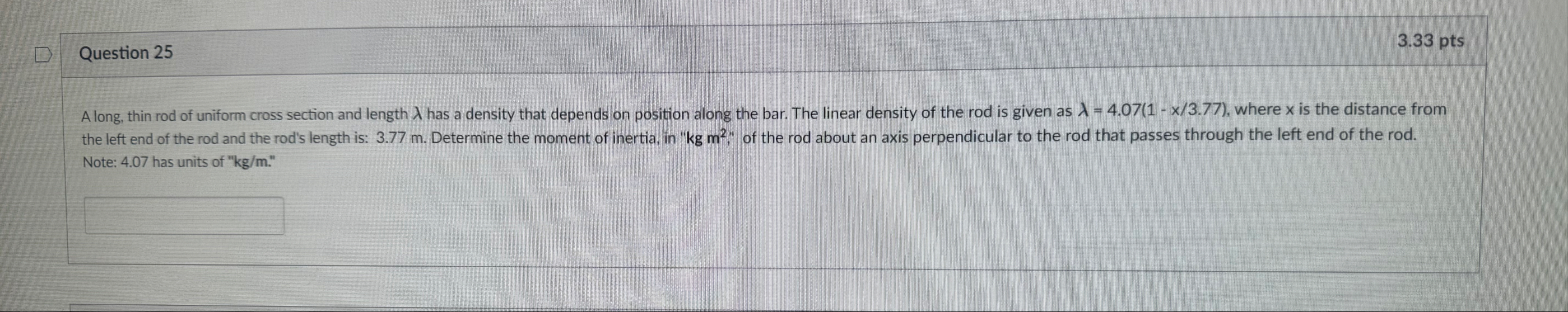 Question 2 5 3 . 3 3 pts Note: 4 . 0 7 has units