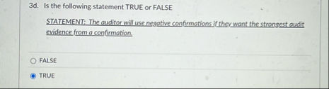 3 d . Is the following statement TRUE or FALSE