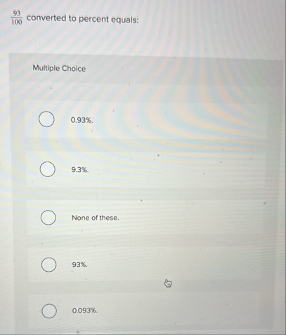 9 3 1 0 0 converted to percent equals: Multiple