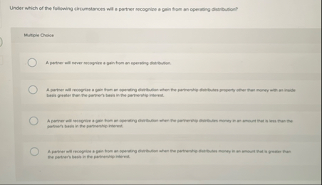 Under which of the following circumstances will a