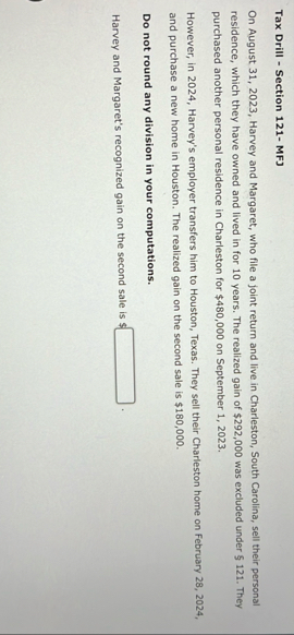 Tax Drill - Section 1 2 1 - MFJ On August 3 1 , 2
