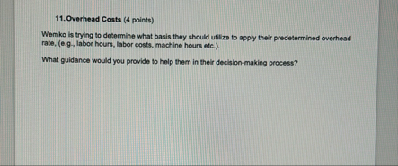 Overhead Costs ( 4 points ) Wemko is trying to
