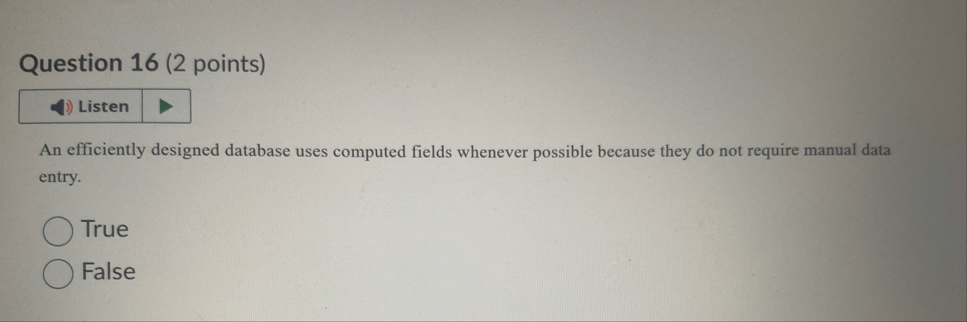 Question 1 6 ( 2 points ) Listen An efficiently
