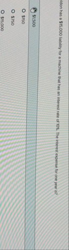 Idon has a $ 1 5 , 0 0 0 liability for a machine
