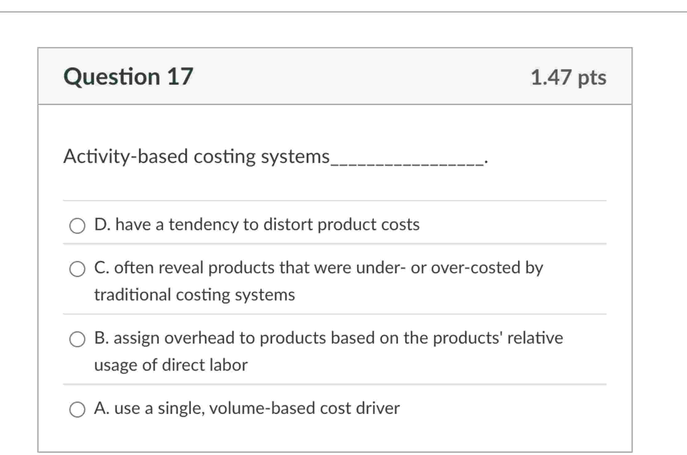Question 1 7 Activity - based costing systems D .