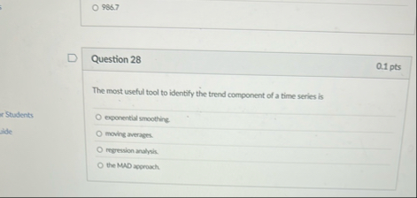 9 8 6 . 7 Question 2 8 0 . 1 pts The most useful