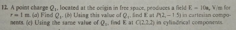 Answer this 12. A point charge @1, located at the