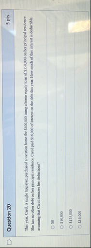 Question 2 0 5 pts This year, Carol, a single