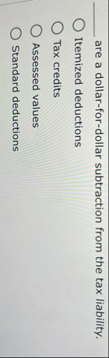 are a dollar - for - dollar subtraction from the