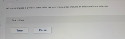All states impose a general state sales tax, and