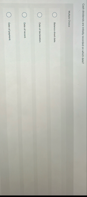 Cash dividends are initially recorded on which