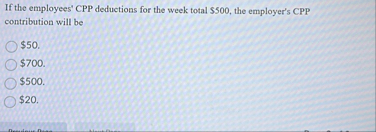 If the employees' CPP deductions for the week