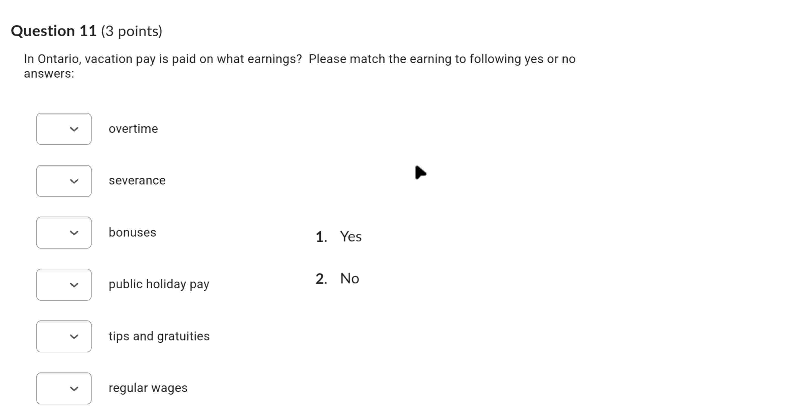Question 1 1 ( 3 points ) In Ontario, vacation