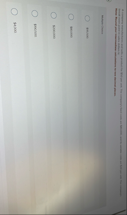 break - even point in sales dollars is: Note: