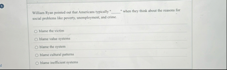 William Ryan pointed out that Americans typically