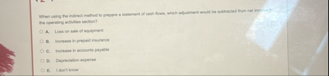 When using the indirect method to prepere is