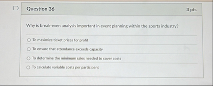 Question 3 6 3 pts Why is break - even analysis