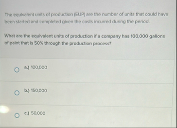 The equlvalent units of production ( EUP ) are
