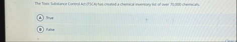 The Toxic Substance Control Act ( TSCA ) has