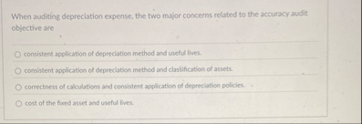 When auditing depreciation expense, the two major