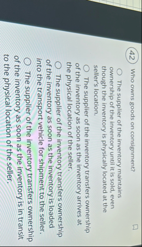 ( 4 2 ) Who owns goods on consignment? The