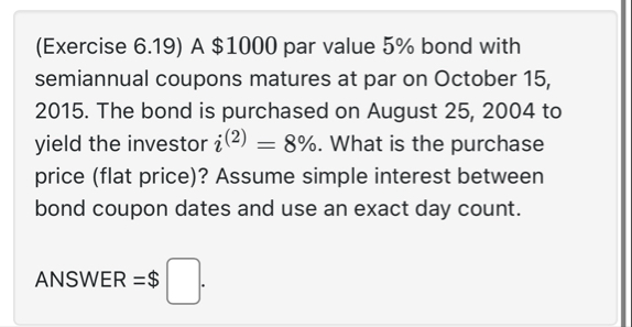 ( Exercise 6 . 1 9 ) A $ 1 0 0 0 par value 5 %