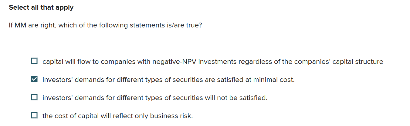 Select all that apply If MM are right, which of