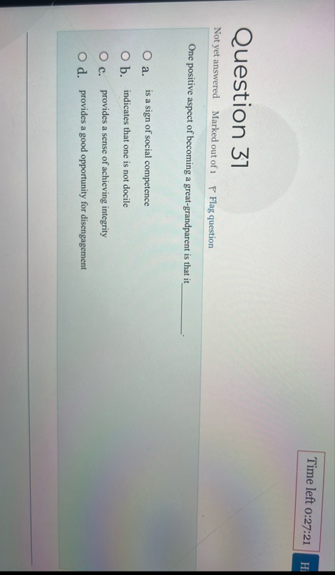 Time left 0 : 2 7 : 2 1 Question 3 1 Not yet