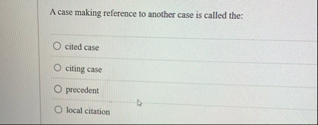 A case making reference to another case is called