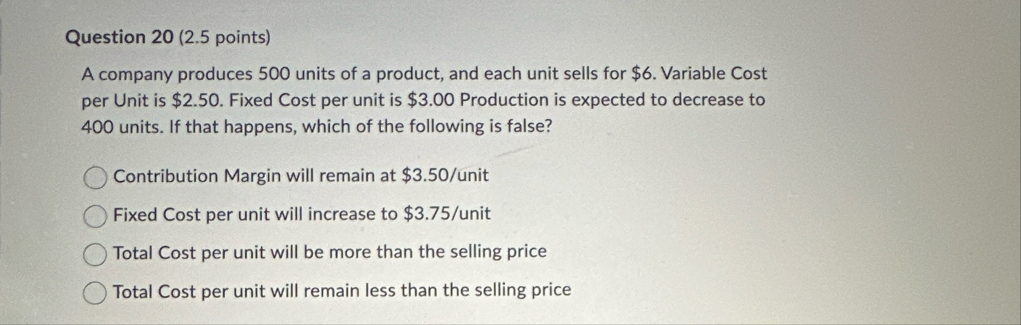 Question 2 0 ( 2 . 5 points ) A company produces