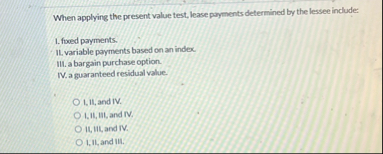 When applying the present value test, lease