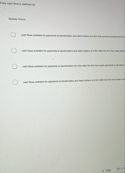 Free cash flow is defined as Multiple Choice cash
