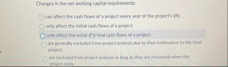 Changes in the net working capital requirements: