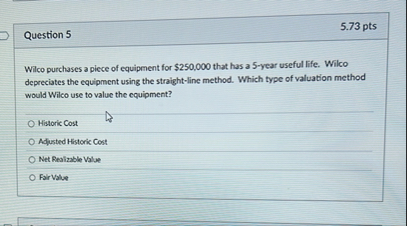 Question 5 5 . 7 3 pts Wico purchases a piece of