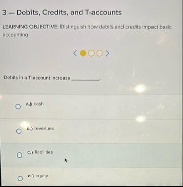 3 - Debits, Credits, and T - accounts LEARNING