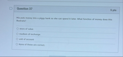 Question 3 7 5 pts Mia puts money into a plogy
