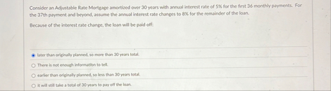 Consider an Adjustable Rate Morteage amortized