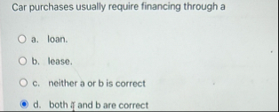 Car purchases usually require financing through a
