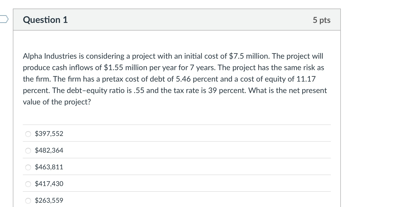 Question 1 5 pts Alpha Industries is considering